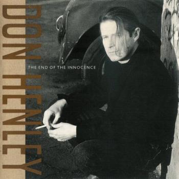 I Wanna Go Back: Don Henley – The End of the Innocence [1989]