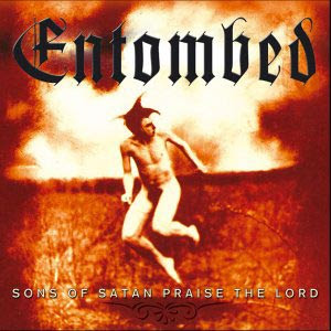 Entombed – Sons of Satan Praise the Lord [2002]