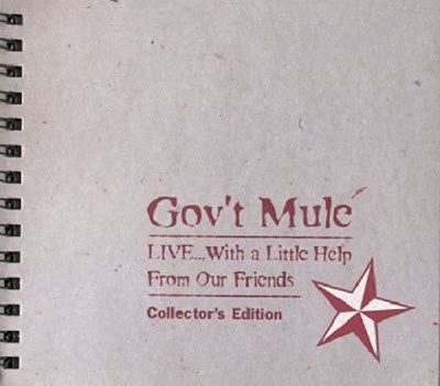Gov’t Mule – Live… With A Little Help From Our Friends (Collector’s Edition) [1999]