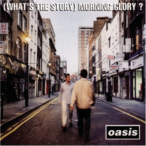 Oasis – (What’s the Story) Morning Glory [1995]
