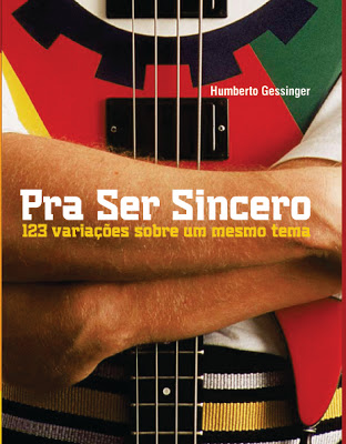 Pra Ser Sincero: 123 Variações Sobre um Mesmo Tema – Humberto Gessinger [2009]