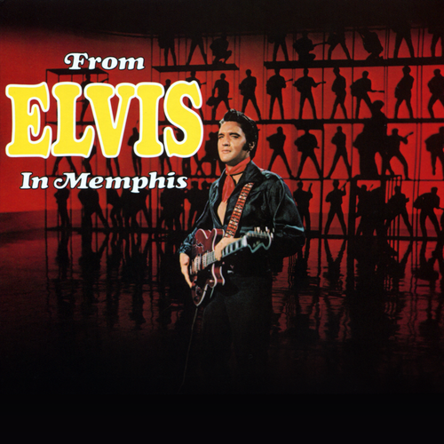 Elvis Presley – From Elvis in Memphis [1969]