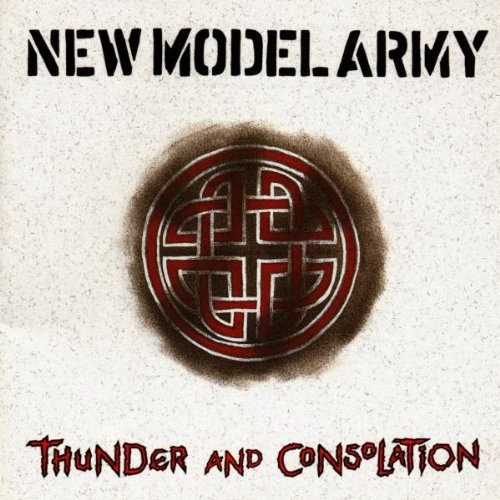New Model Army – Thunder and Consolation [1989]