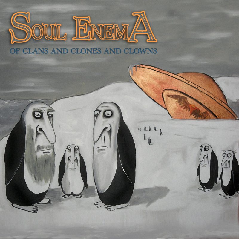 Soul Enema – Of Clans and Clones and Clowns [2017]