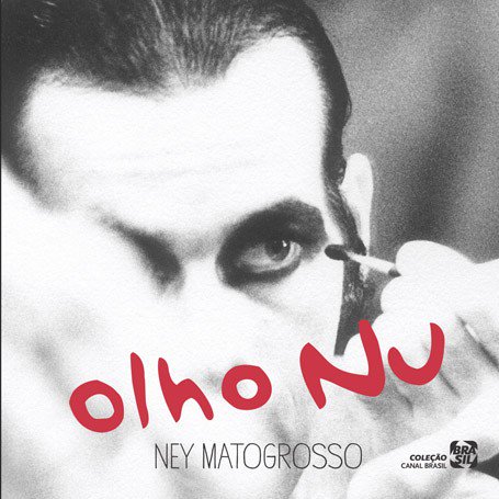 Ney Matogrosso – Olho Nu [2014]