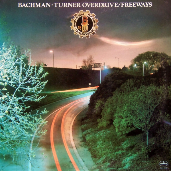 Discos que Parece que Só Eu Gosto: Bachman-Turner Overdrive – Freeways (1977)