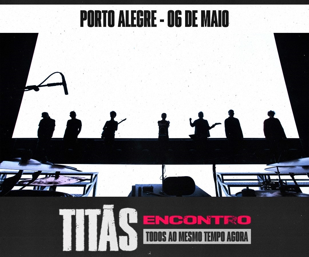 Resenha de Show: Titãs Encontro (Porto Alegre/RS, 06/05/2023)