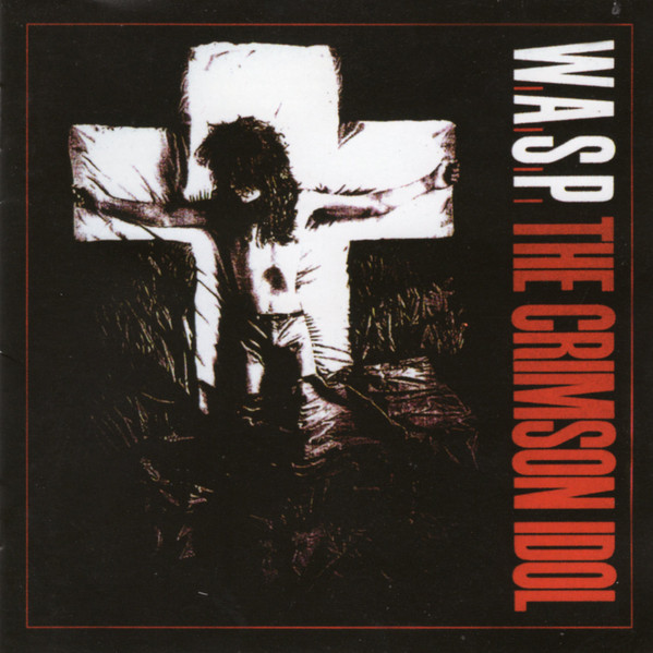W. A. S. P. – The Crimson Idol (Reissue Edition) [1998]
